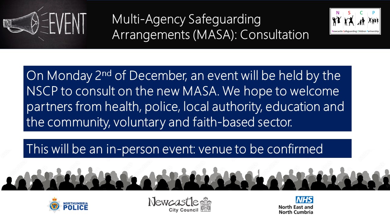 New Multi-Agency Safeguarding Arrangements (MASA) Consultation Event